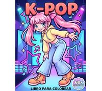 Libro para Colorear K-Pop: Más De 60 Diseños Sencillos Con Personajes Adorables, Moda De Escenario Y Ambiente Musical