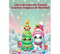 Libro para colorear kawaii "cuentos mágicos de navidad": "Descubre la magia navideña con historias encantadoras y adorables dibujos para colorear"