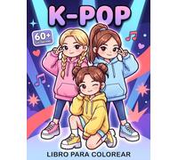 Libro para Colorear KPop: Ilustraciones Dulces Y Fáciles Con Estilo Musical Coreano, Moda Escénica Y Momentos Creativos