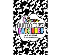 LIBRO PARA COLOREAR LAS EMOCIONES PARA NIÑOS DE 5 A 8 AÑOS DIDACTICO: LIBRO PARA COLOREAR LAS EMOCIONES