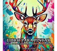 Libro para colorear: Libera tus problemas con estos hermosos animales