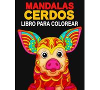 Libro Para Colorear Mandalas Cerdos: 30 magníficas ilustraciones de Cerdo adorables para aliviar el estrés