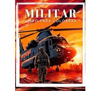Libro para colorear Militar Part.2: Para niños de 4 a 12 años, Fuerzas Militares y Del Ejército, Tanques, Helicópteros, Soldados, Armas, Marina, Aviones, Barcos,Helicópteros de Combate