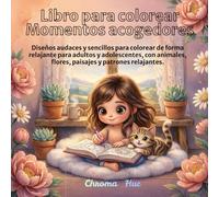 Libro para colorear Momentos acogedores: Diseños Simples y de Trazos Definidos para la Relajación y el Alivio del Estrés en Adultos y Adolescentes, ... Paisajes Tranquilos y Patrones Calmantes