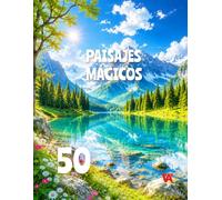 Libro para Colorear PAISAJES MÁGICOS: 50 hermosos paisajes para colorear y relajarse, un libro de creatividad y calma para adultos amantes de la naturaleza