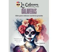 Libro para colorear para adultos del Día de Muertos con hermosas damas de Calavera, calaveras de azúcar para colorear - Día de Muertos y Catrina: ... y divertirse para todas las edades!