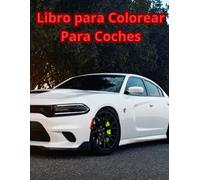 Libro para Colorear Para Coches: 29 ilustraciones para colorear con 28 datos curiosos sobre automóviles - Para niños y jóvenes entusiastas de los coches