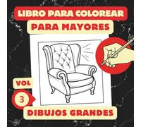 Libro para Colorear para Mayores Dibujos Grandes: Autos, Muebles, Cafeteras, Tartas Sencillas y Fáciles (Vol. 3)