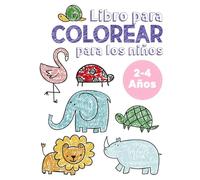 Libro para colorear para niños 2-4 años: Cuaderno de colorear para niños y niñas, 80 páginas de colorear grandes, fáciles y sencillas para los pequeños.