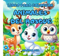 LIBRO PARA COLOREAR PARA NIÑOS - ANIMALES DEL BOSQUE: Un Encantador Libro para Colorear para Bebés y Niños, Lleno de Adorables Animales del Bosque!