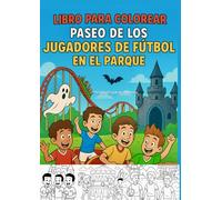 Libro para Colorear Paseo de los Jugadores de Fútbol en el Parque: Libro para Colorear
