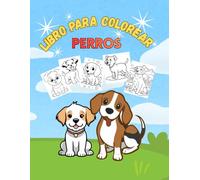 Libro para colorear perritos: Con 50 ilustraciones de perritos adorables, podrás dar vida a tus amigos caninos favoritos. Desde cachorros juguetones ... para expresar tu creatividad y relajarte.