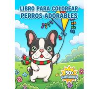 Libro Para Colorear Perros Adorables: Imágenes Únicas Y Divertidas Que Mantendrán Entretenidos A Niños Y Adolescentes. Un Gran Detalle En Cualquier Ocasión Especial