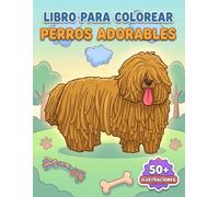 Libro Para Colorear Perros Adorables: Más De 50 Diseños Divertidos: Actividad Ideal De Relajación Infantil Y Juvenil Durante Vacaciones O Cumpleaños