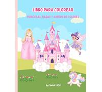 Libro para Colorear: Princesas, Hadas y Sueños de Colores