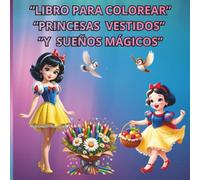 “Libro para Colorear Princesas - Vestidos y Sueños Mágicos”: “Princesas Encantadas - 31 Dibujos para Colorear”