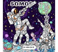 LIBRO PARA COLOREAR SOMOS 1 UNIVERSO 3: EL UNIVERSO: LIBRO PARA COLOREAR PARA ADULTOS