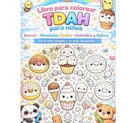 Libro para colorear TDAH para niños: Kawaii • Mandalas fáciles • Animales y dulces