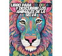 Libro para Colorear y Descubrir los Animales de la Selva: Una Aventura Maravillosa en el Mundo Animal