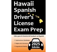 Libro para la Licencia de Conducir de Hawaii en Español: 100 Preguntas de Práctica, Señales de Tránsito, Leyes de Tránsito, Prueba de Habilidades de Conducción, ¡y Más!