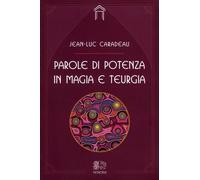 LIBRO PAROLE DI POTENZA IN MAGIA E TEURGIA - JEAN-LUC CARADEAU