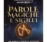 LIBRO PAROLE MAGICHE E SIGILLI - CRISTIANO TENCA E ADAM GREEN