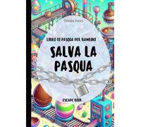 Libro Pasqua Bambini: Salva la Pasqua. Escape book per bambini