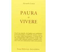 LIBRO PAURA DI VIVERE ALEXANDER LOWEN