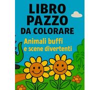 "Libro pazzo da colorare": "Animali buffi e scene divertenti"