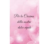 Libro pensieri Cresima, Libro regalo per la Cresima di mia nipote con messaggi religiosi: regalo per mia nipote