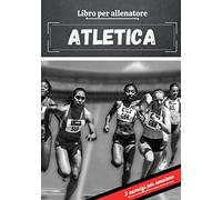 Libro per allenatore Atletica: Libro di esercizi sportivi | Avanzamento in ogni sessione | libro di formazione: Atletica |
