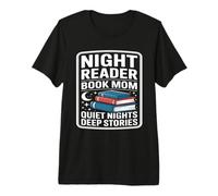 Libro per Lettori notturni Mom Quiet Nights Deep Stories Maglietta Premium