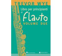 Libro per principianti di flauto. Metodo. Vol. 2 - Wye Trevor