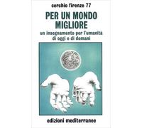 LIBRO PER UN MONDO MIGLIORE - CERCHIO FIRENZE 77