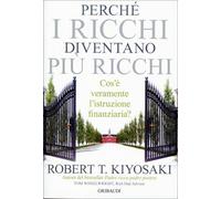 LIBRO PERCHÉ I RICCHI DIVENTANO PIÙ RICCHI - ROBERT T. KIYOSAKI
