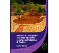 LIBRO PERCORSI DI GUARIGIONE ESOTERICA DELL'ANIMA - KATHY JONES