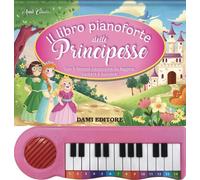 Libro pianoforte delle principesse [Toy] [Nov 02, 2022] Casalis, Anna and Pieron