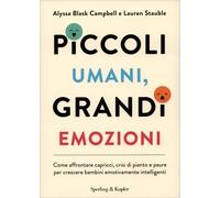 LIBRO PICCOLI UMANI, GRANDI EMOZIONI - ALYSSA BLASK CAMPBELL