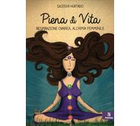 LIBRO PIENA DI VITA. RESPIRAZIONE OVARICA, ALCHIMIA FEMMINILE - SAJEEVA HURTADO