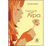 Libro - Poesie - Raccolte - Stefania Sforzini - Come Corde Dell'arpa