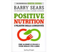 LIBRO POSITIVE NUTRITION. I PILASTRI DELLA LONGEVITÀ - BARRY SEARS