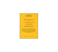 LIBRO PRAGMATICA DELLA COMUNICAZIONE UMANA - STUDIO DEI MODELLI INTERATTIVI