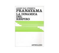 Libri Van Lysebeth Andre - Pranayama. La Dinamica Del Respiro