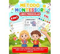 Libro Preescolar con Método Montessori: Prepara para Primera para Niños de 3 a 6 Años con Actividades Educativas y Lúdicas