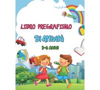 Libro pregrafismo di attività 3-6: Unisci i puntini,Trova le Differenze,colorare,labirinti, Giochi e attività di pregrafismo Sviluppare i prerequisiti di scrittura per la scuola dell'infanzia
