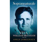 Libro (Prenota) Uno - Soprannaturale: La Vita Di William Branham: Il ragazzo e la sua privazione (1909 - 1932)