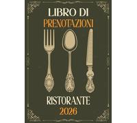Libro prenotazioni ristorante 2026: Un giorno per pagina | 36 prenotazioni al giorno | da gennaio a dicembre 2026 | agenda prenotazioni per bar, hotel e ristoranti | A4