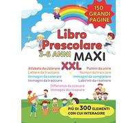 Libro Prescolare 3-6 anni: 150 Divertenti Pagine Ricche di Giochi Istruttivi, Lettere e Numeri da Tracciare, Esercizi di Prelettura e Prescrittura per Imparare a Scrivere, Labirinti e Tanto Altro!