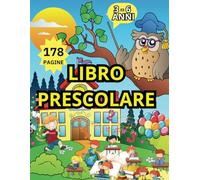 Libro Prescolare 3-6 Anni: 178 Pagine, Lettere e Numeri da Tracciare: "Un Viaggio Educativo e Creativo nel Mondo della Prelettura, della Pregrafismo e ... Coinvolgenti per Bambini Curiosi e Creativi!"