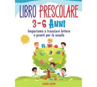 Libro Prescolare 3 - 6 anni: Impariamo a tracciare lettere e pronti per la scuola. Ricalca lettere in corsivo e stampatello con attività gioco, immagini da colorare e tanto altro.